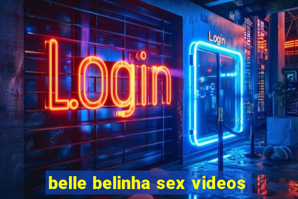 belle belinha sex videos